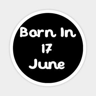 Born In 17 June Magnet